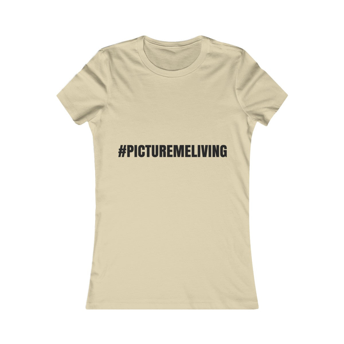 Women's Favorite Tee #PICTUREMELIVING (color logo)