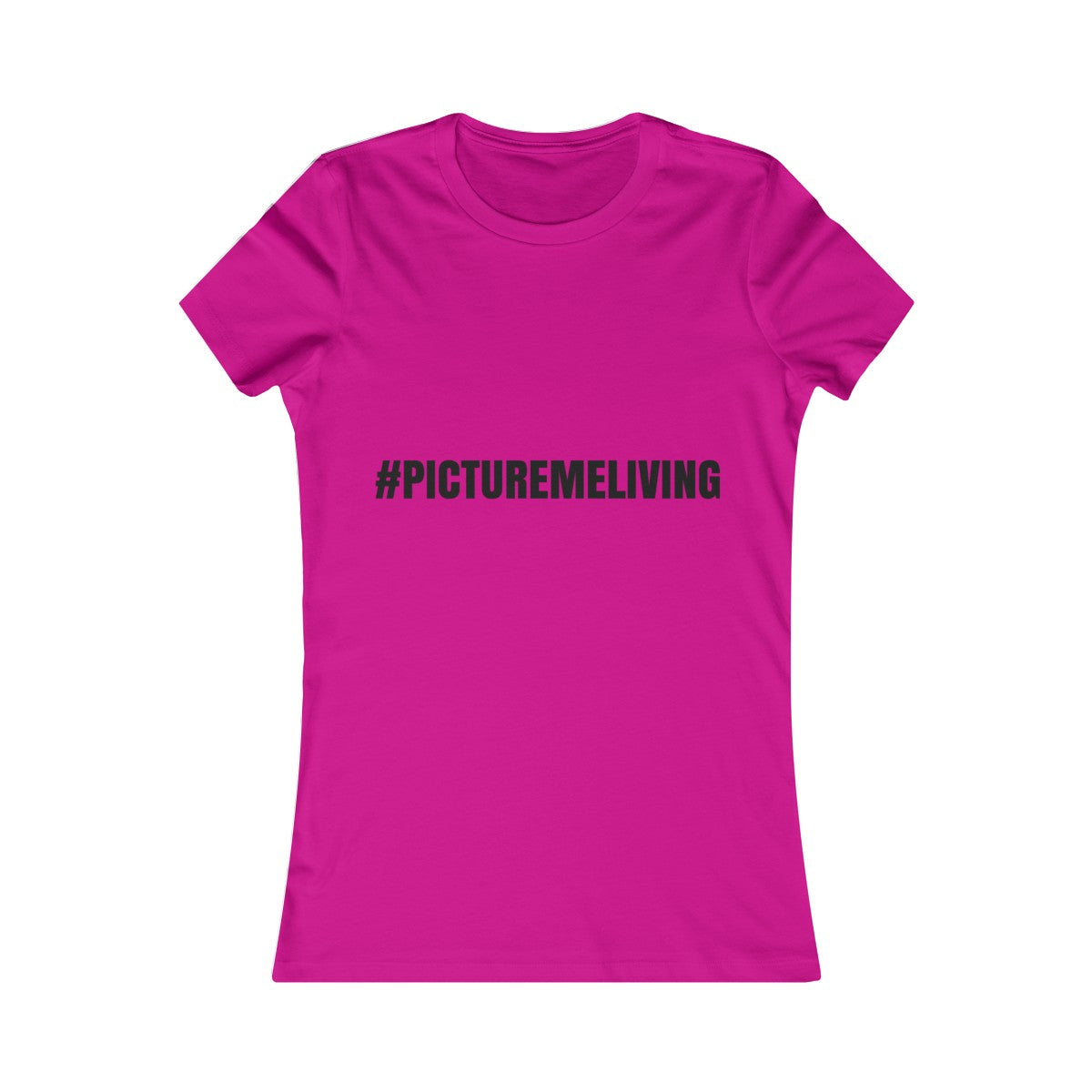 Women's Favorite Tee #PICTUREMELIVING (color logo)