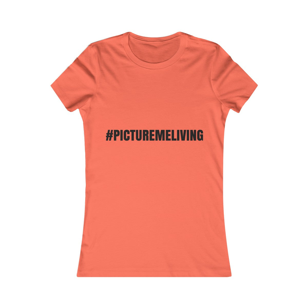 Women's Favorite Tee #PICTUREMELIVING (color logo)